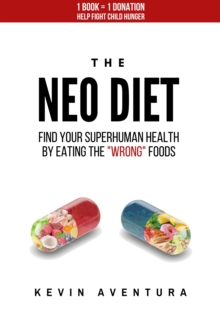 The Neo Diet : Invenire Tuum Super Salutem Humanam Comedendo "Nefas" Victus