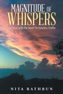 Magnitude of Whispers : Listening With the Heart to Timeless Truths