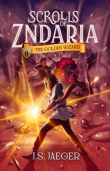 Golden Wizard : Scrolls of Zndaria, #1