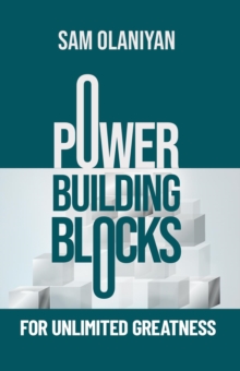 Power Building Blocks For Unlimited Greatness