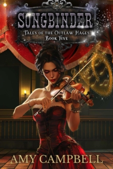 Songbinder : Tales of the Outlaw Mages, #5