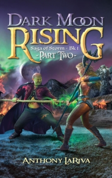 Dark Moon Rising, Saga of Storm Book 1 : Part 2