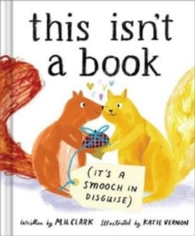 This Isn't A Book (It's A Smooch In Disguise) M.h. Clark