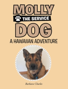 Molly The Service Dog : Hawaiian Adventure