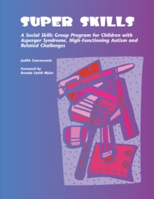 Super Skills : A Social Skills Group Program for Children Autism and Related Disorders