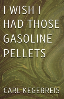 I Wish I Had Those Gasoline Pellets