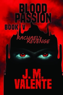 Blood Passion Book V : Rachael's Revenge