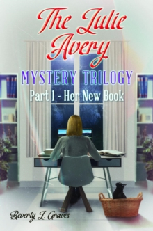 The Julie Avery Mystery Trilogy : Part 1 - Her New Book!