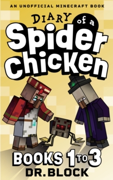 Diary of a Spider Chicken, Books 1-3 : A Collection of Unofficial Minecraft Books