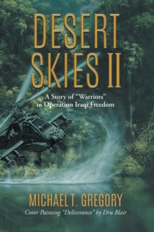 Desert Skies II : A Story of "Warriors" in Operation Iraqi Freedom