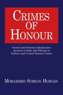 Crimes of Honor: Formal and Informal Adjudicatory Systems in India and Pakistan to Enforce and Contest Honour Crimes