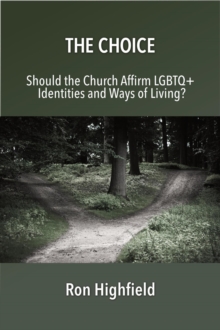 Choice: Should the Church Affirm LGBTQ+ Identities and Ways of Living?