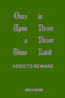 Once Upon a Time in Never Never Land : Addicts Beware