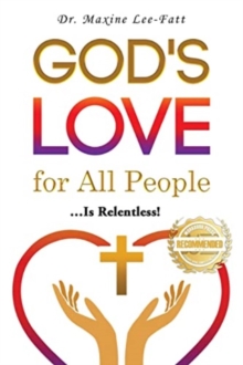 God's Love for All People... : ... Is Relentless!