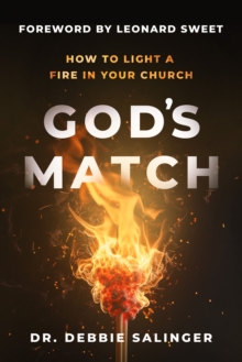 God's Match : How to Light a Fire in Your Church