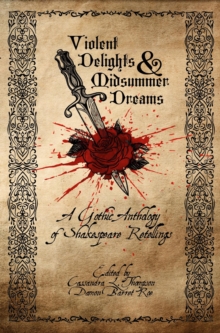 Violent Delights & Midsummer Dreams