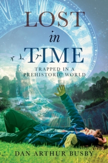 Lost in Time : Trapped in a Prehistoric World