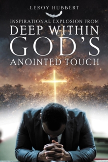 Inspirational Explosion from Deep Within God's Anointed Touch