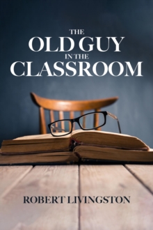 THE OLD GUY IN THE CLASSROOM