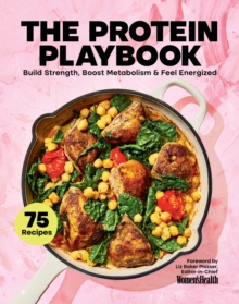 The Protein Playbook : Build Strength, Boost Metabolism, and Feel Energized