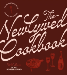 The Newlywed Cookbook : 125 Recipes to Celebrate Your New Life Together