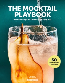 The Mocktail Playbook : Delicious Sips to Celebrate Every Day