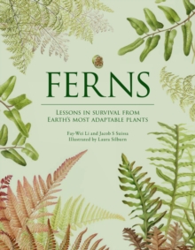 Hardie Grant Us Ferns , Lessons In Survival From Earths Most Adaptable Plants