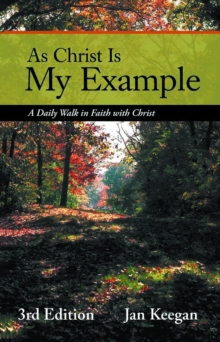 As Christ is my Example : A Daily Walk in Faith with Christ