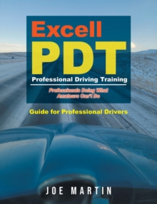 Excell PDT Professional Driving Training : Guide for Professional Drivers