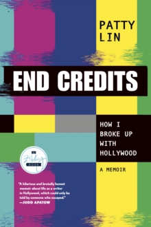 End Credits : How I Broke Up with Hollywood