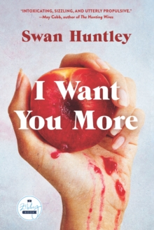 I Want You More : A Novel