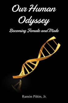 Our Human Odyssey : Becoming Female and Male