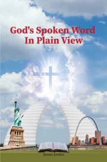 God's Spoken Word In Plain View : 2nd Edition