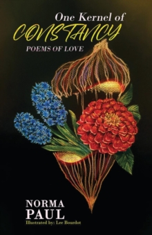 One Kernel of Constancy : Poems of Love