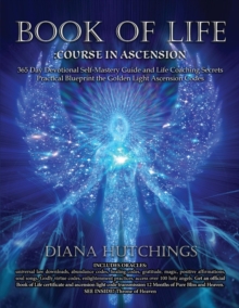 Book of Life 365 Day Devotional Self-Mastery Guide and Life Coaching Secrets to Ascension Practical Blueprint to Unlocking the Golden Light Ascension Codes