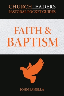 ChurchLeaders Pastoral Pocket Guides : Faith & Baptism