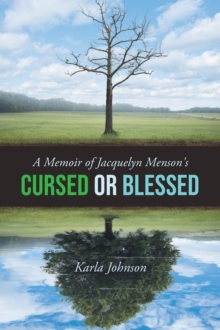 A Memoir of Jacquelyn Menson's : Cursed or Blessed