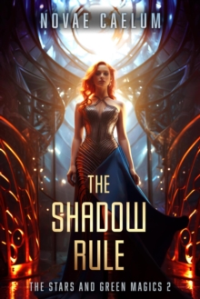 Shadow Rule : The Stars and Green Magics, #2