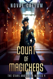 Court of Magickers : The Stars and Green Magics, #4