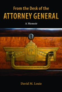 From the Desk of the Attorney General : A Memoir