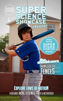 The Shocklosers Swing for the Fences : The Shocklosers (Super Science Showcase Stories #6)