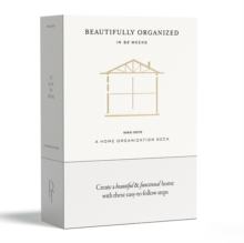 Beautifully Organized In 52 Weeks : A Home Organization Card Deck