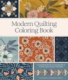 Modern Quilting Coloring Book : An Adult Coloring Book with Colorable Quilt Block Patterns and Removable Pages