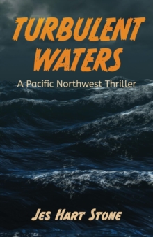 Turbulent Waters : A Pacific Northwest Thriller