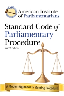 American Institute of Parliamentarians Standard Code of Parliamentary Procedure