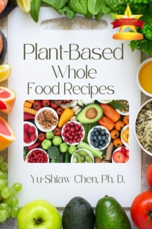 Plant-Based Whole Food Recipes