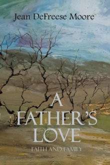 A Father's Love : Faith and Family