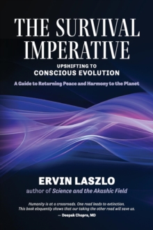 The Survival Imperative : Upshifting to Conscious Evolution