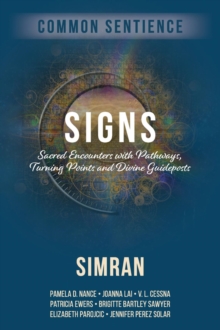 Signs : Sacred Encounters with Pathways, Turning Points, and Divine Guideposts