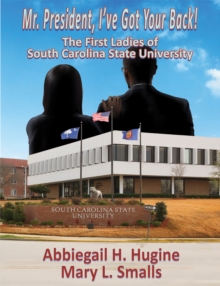 Mr. President, I've Got Your Back! : The First Ladies of South Carolina State University